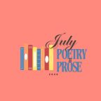 July Poetry and Prose